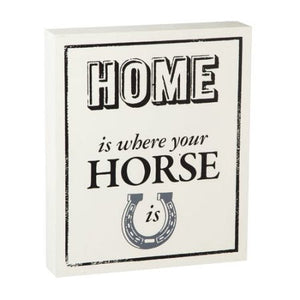 "Home Is Where Your Horse Is" Wooden Sign