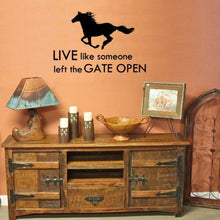 Load image into Gallery viewer, &quot;Live Like Someone Left The Gate Open&quot; Wall Vinyl Decal