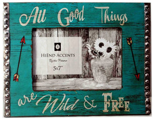 "All Good Things are Wild and Free" Picture Frame - 5" x 7"