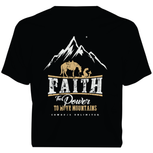 "Faith - The Power to Move Mountains" Western Faith  T-Shirt