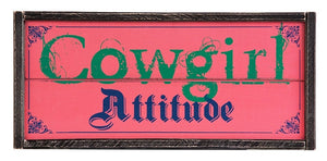 (MSSIGN134) "Cowgirl Attitude" Western Sign