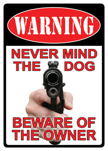 (RE1504) "Warning - Never Mind the Owner" Tin Sign