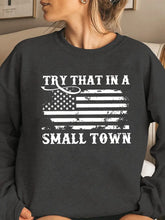 Load image into Gallery viewer, &quot;Try That in a Small Town&quot; Pullover Sweatshirt - Black