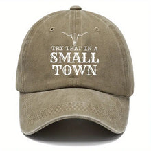 Load image into Gallery viewer, &quot;Try That in a Small Town&quot; Embroidered Ladies&#39; Cap