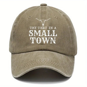 "Try That in a Small Town" Embroidered Ladies' Cap