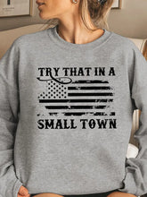 Load image into Gallery viewer, &quot;Try That in a Small Town&quot; Pullover Sweatshirt - Gray