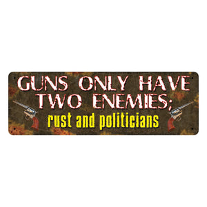 "Guns Have 2 Enemies" Metal Tin Sign 10.5" x 3.5"