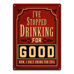 "Stopped Drinking For Good" Tin Sign