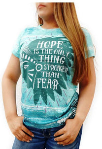 'HOPE IS THE ONLY THING STRONGER THAN FEAR" Ladies T-Shirt