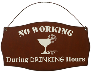 "No Working During Drinking Hours" Western Metal Sign