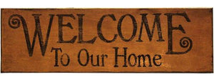 "WELCOME TO OUR HOME"  Wall Plaque