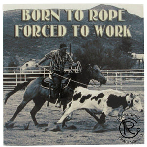 "Born to Rope - Forced to Work" Western Tile