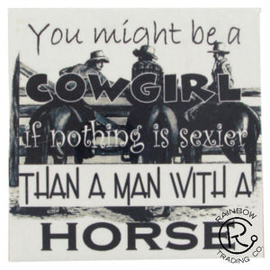 "You Might be a Cowgirl..."  Western Decorative Tile