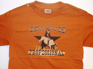 (CB-PRO) "Don Not Try This at Home - I Am a Professional" Adult T-Shirt