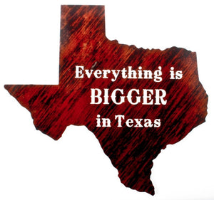 (LZBIGTX24WNF) "Everything Bigger in Texas" Metal Laser-Cut Wall Art