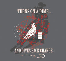 Load image into Gallery viewer, (MBCG1153) &quot;Turns on a Dime and Gives Back Change&quot; Cowgirls Unlimited T-Shirt