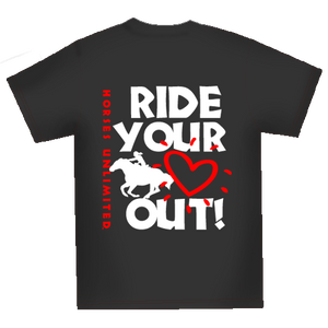 (MBUH7581) "Ride Your Heart Out" Horses Unlimited T-Shirt