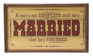 (MSSIGN123) "Not Complete Until He's Married" Western Sign