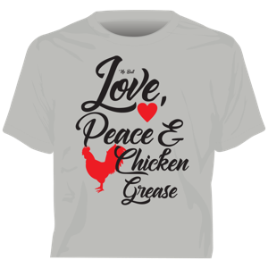 "Love, Peace, Chicken Grease" Western No Bull T-Shirt
