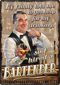 (RE1445) "I Hired a Bartender" Tin Sign