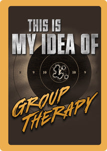 (RE1462) "This is My Idea of Group Therapy" Western Humorous Tin Sign