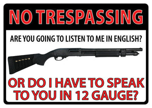 (RE1497) "No Tresspassing - 12 Gauge" Western Tin Sign