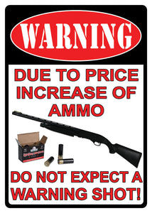 (RE1508) "Warning - Ammo Price Increase" Tin Sign