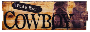 "Ride 'Em Cowboy" Slatted Wood Sign