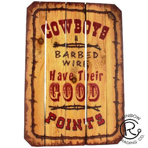 "Cowboys & Barbed Wire Have Their Good Points" Western Sign